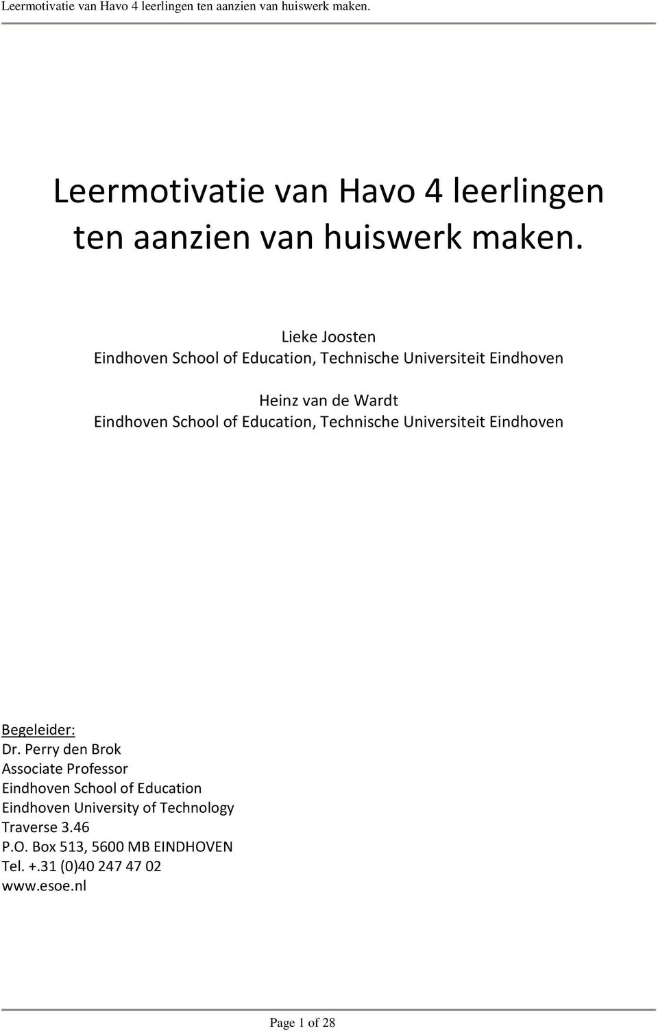 School of Education, Technische Universiteit Eindhoven Begeleider: Dr.