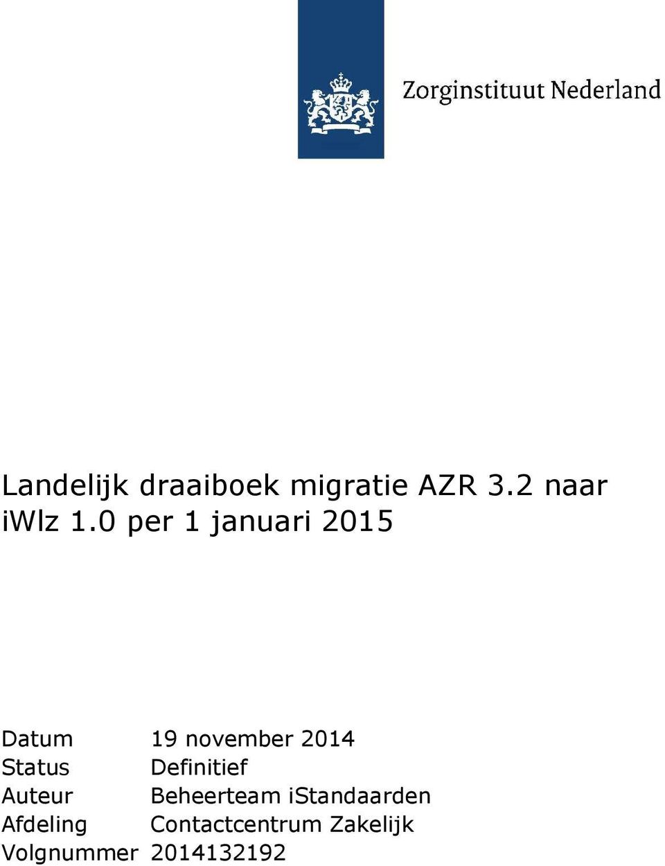 Status Definitief Auteur Beheerteam istandaarden