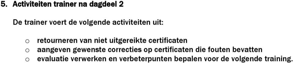 aangeven gewenste correcties op certificaten die fouten bevatten o