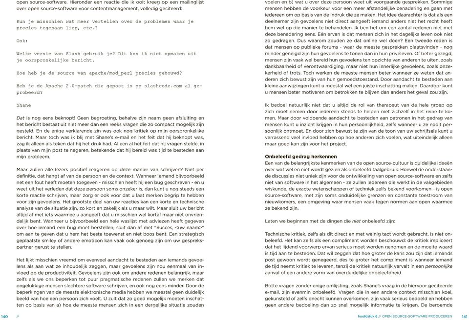 tegenaan liep, etc.? Ook: Welke versie van Slash gebruik je? Dit kon ik niet opmaken uit je oorspronkelijke bericht. Hoe heb je de source van apache/mod_perl precies gebouwd? Heb je de Apache 2.