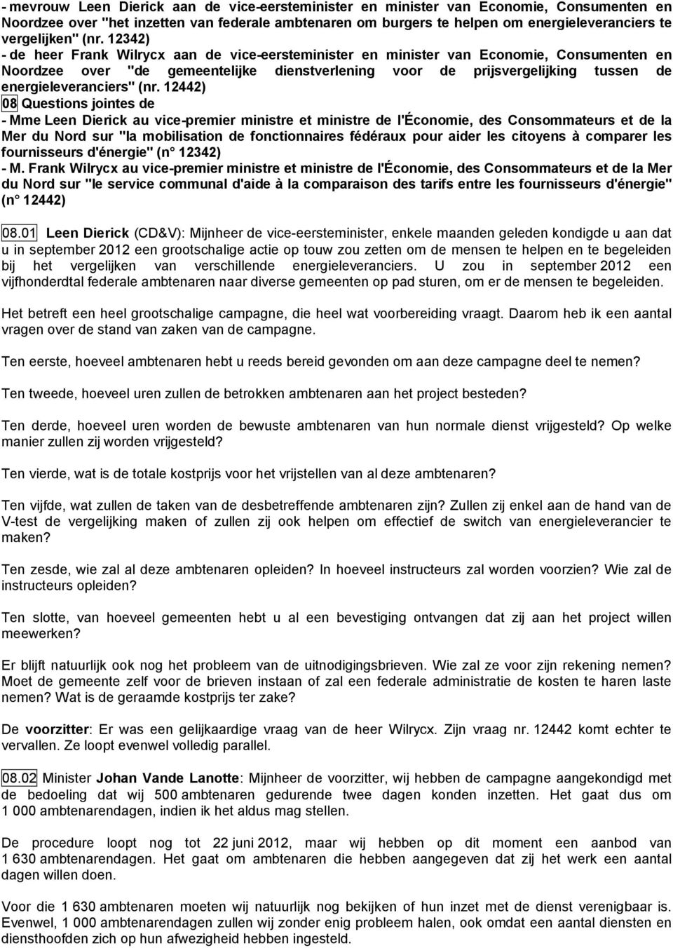 12342) - de heer Frank Wilrycx aan de vice-eersteminister en minister van Economie, Consumenten en Noordzee over "de gemeentelijke dienstverlening voor de prijsvergelijking tussen de