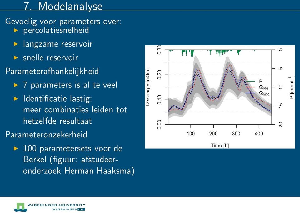 Identificatie lastig: meer combinaties leiden tot hetzelfde resultaat