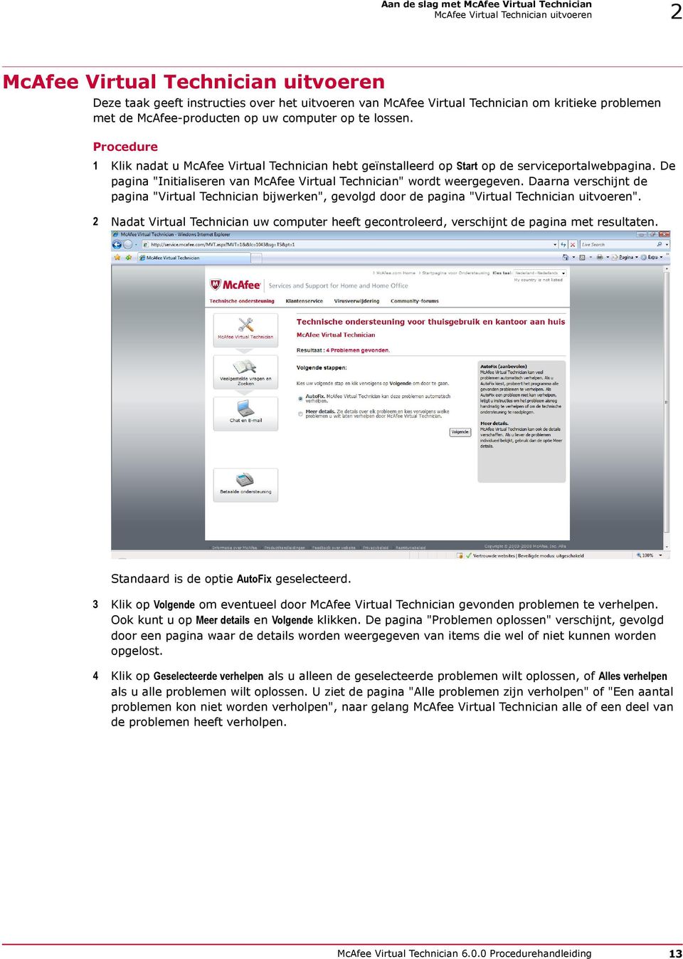 De pagina "Initialiseren van McAfee Virtual Technician" wordt weergegeven. Daarna verschijnt de pagina "Virtual Technician bijwerken", gevolgd door de pagina "Virtual Technician uitvoeren".