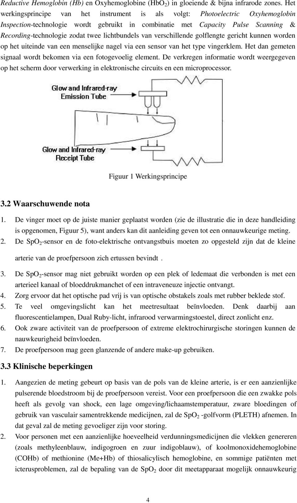 lichtbundels van verschillende golflengte gericht kunnen worden op het uiteinde van een menselijke nagel via een sensor van het type vingerklem.