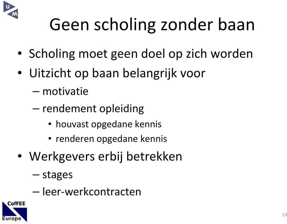 rendement opleiding houvast opgedane kennis renderen