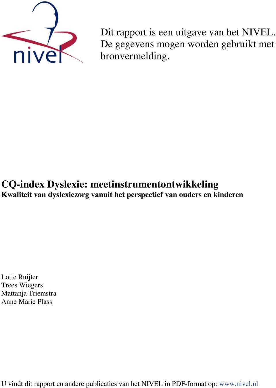 CQ-index Dyslexie: meetinstrumentontwikkeling Kwaliteit van dyslexiezorg vanuit het