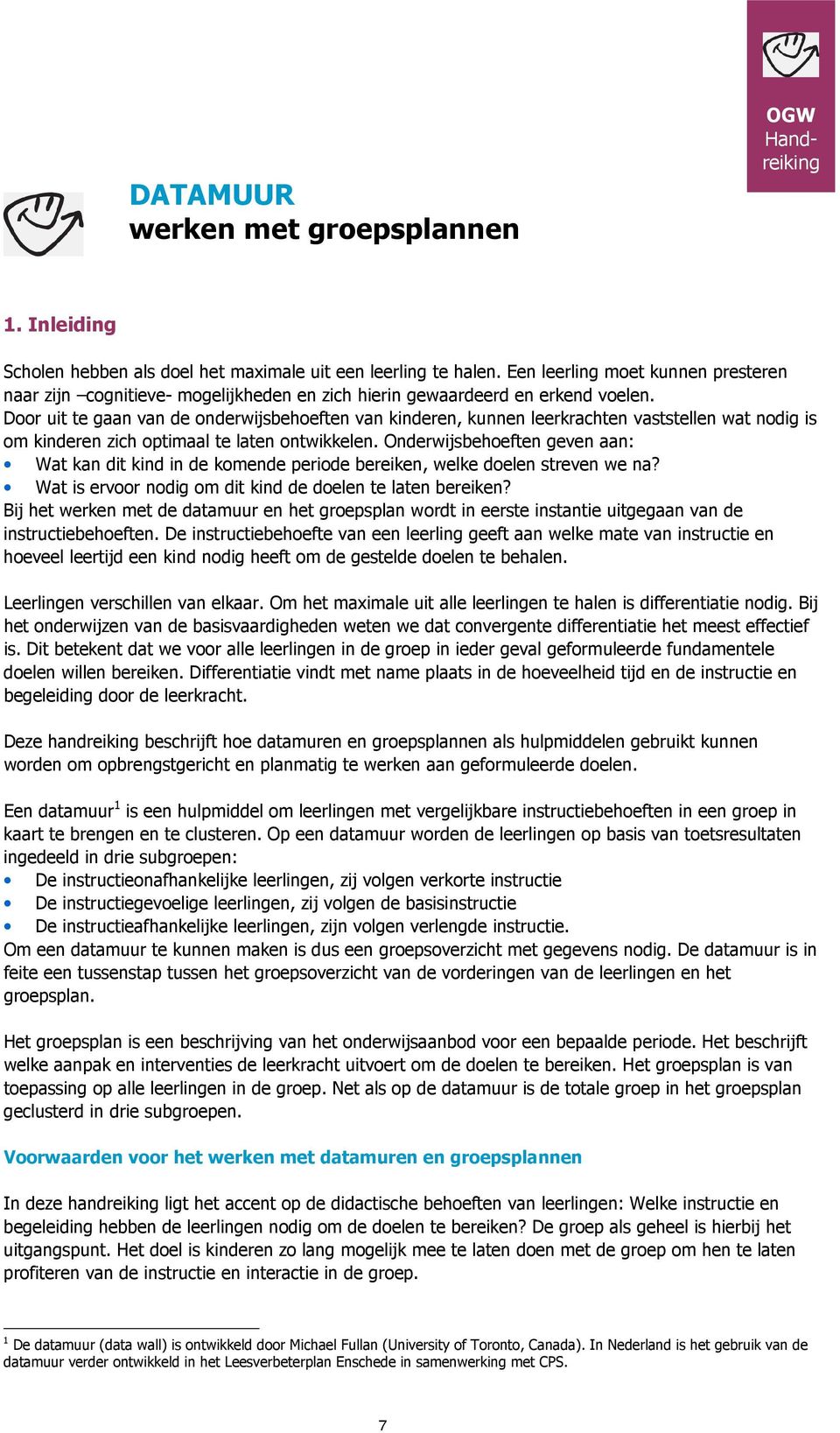 Door uit te gaan van de onderwijsbehoeften van kinderen, kunnen leerkrachten vaststellen wat nodig is om kinderen zich optimaal te laten ontwikkelen.