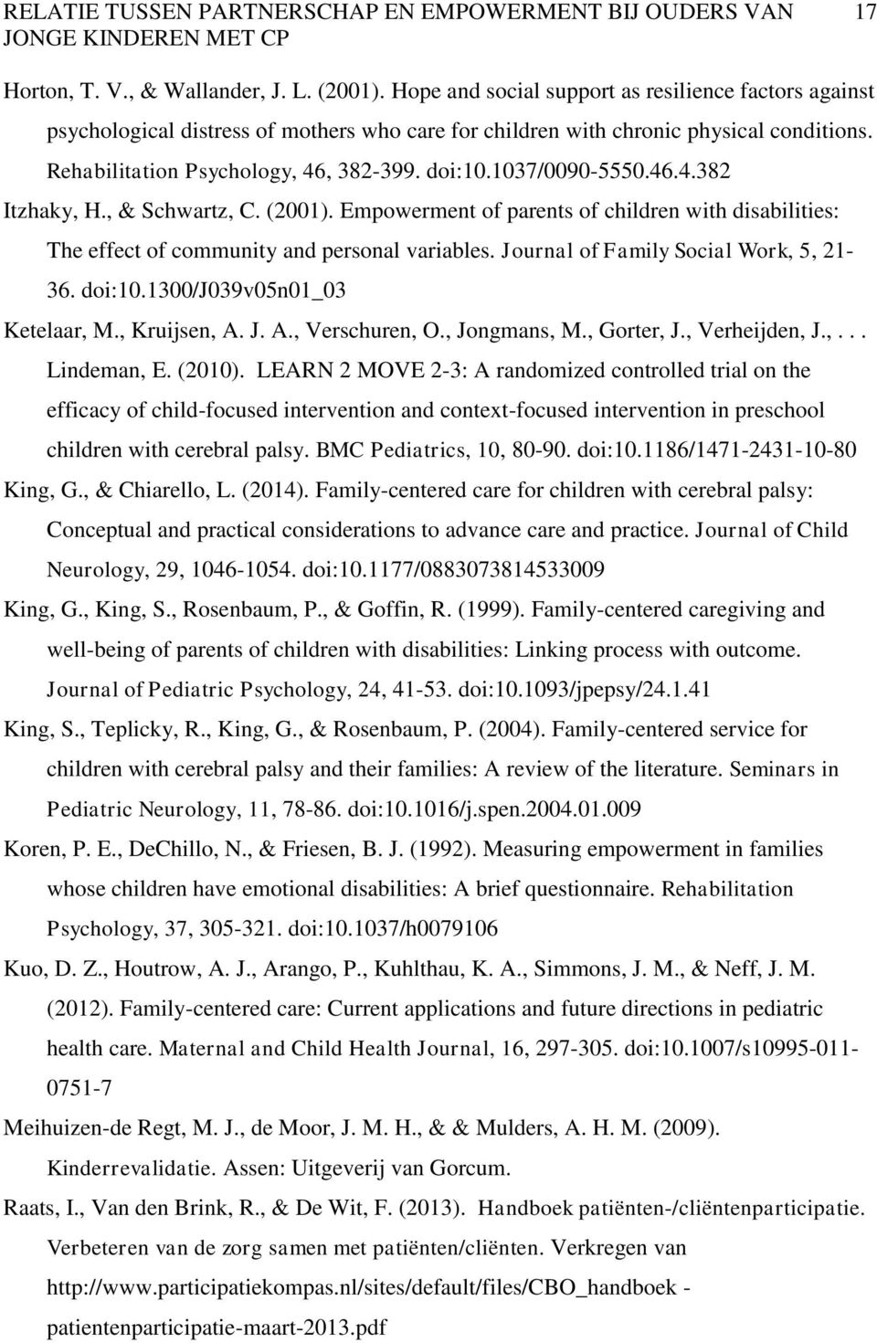 1037/0090-5550.46.4.382 Itzhaky, H., & Schwartz, C. (2001). Empowerment of parents of children with disabilities: The effect of community and personal variables.