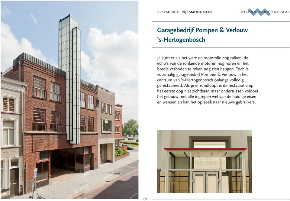 Toch is voormalig garagebedrijf Pompen & Verlouw in het centrum van s-hertogenbosch onlangs volledig gerestaureerd.