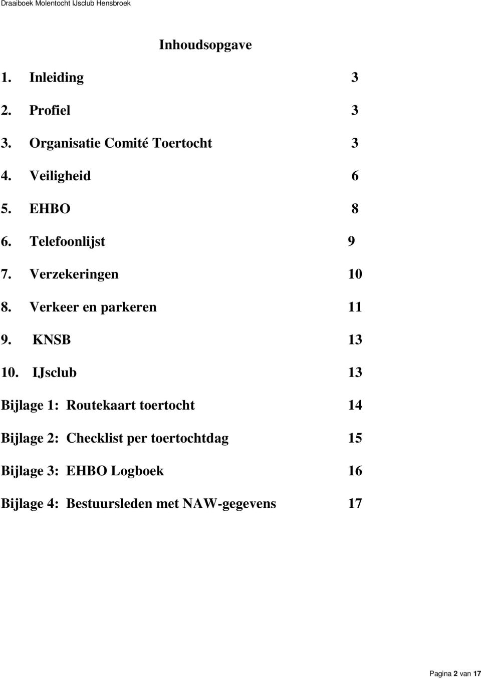 Verkeer en parkeren 11 9. KNSB 13 10.