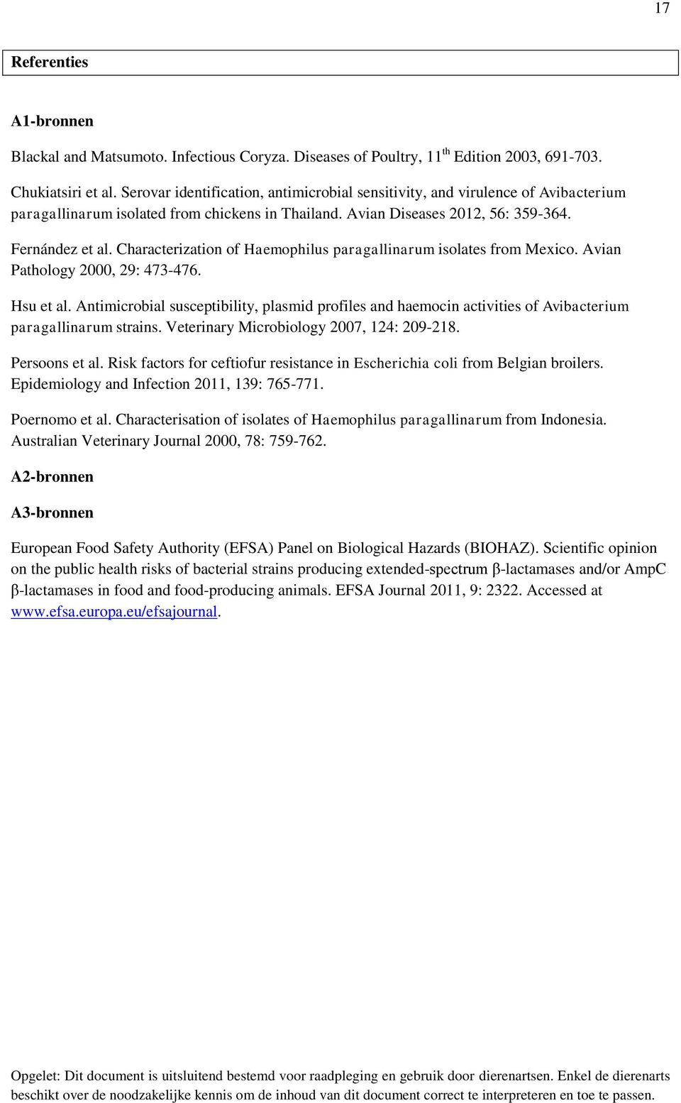 Characterization of Haemophilus paragallinarum isolates from Mexico. Avian Pathology 2000, 29: 473-476. Hsu et al.