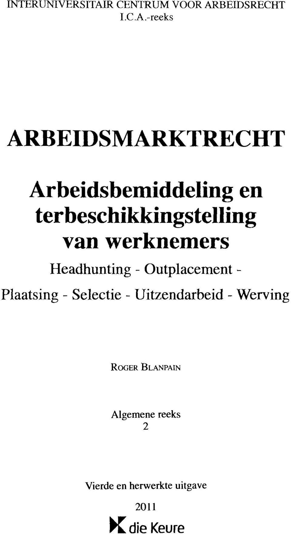 van werknemers Headhunting - Outplacement - Plaatsing - Selectie -