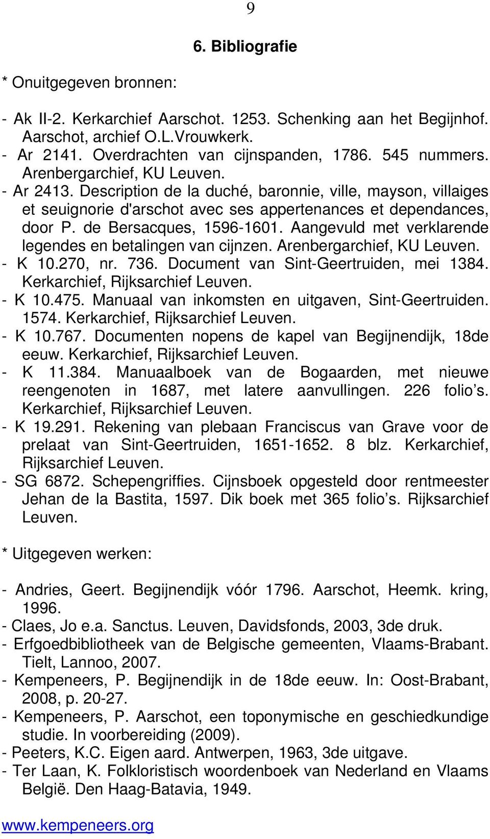 de Bersacques, 1596-1601. Aangevuld met verklarende legendes en betalingen van cijnzen. Arenbergarchief, KU Leuven. - K 10.270, nr. 736. Document van Sint-Geertruiden, mei 1384.