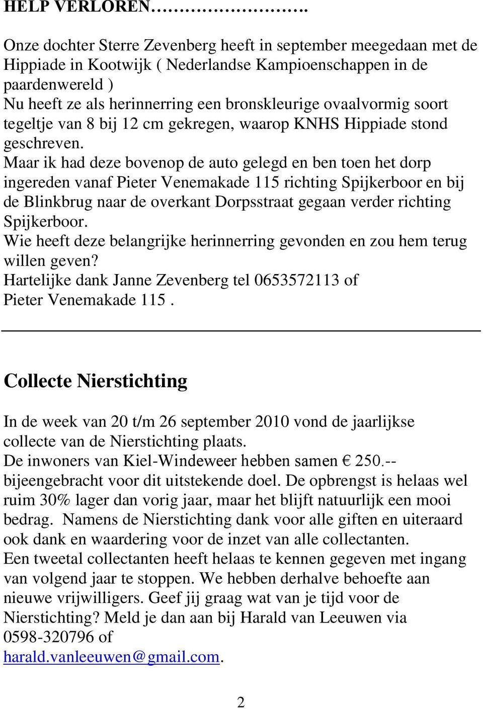 soort tegeltje van 8 bij 12 cm gekregen, waarop KNHS Hippiade stond geschreven.