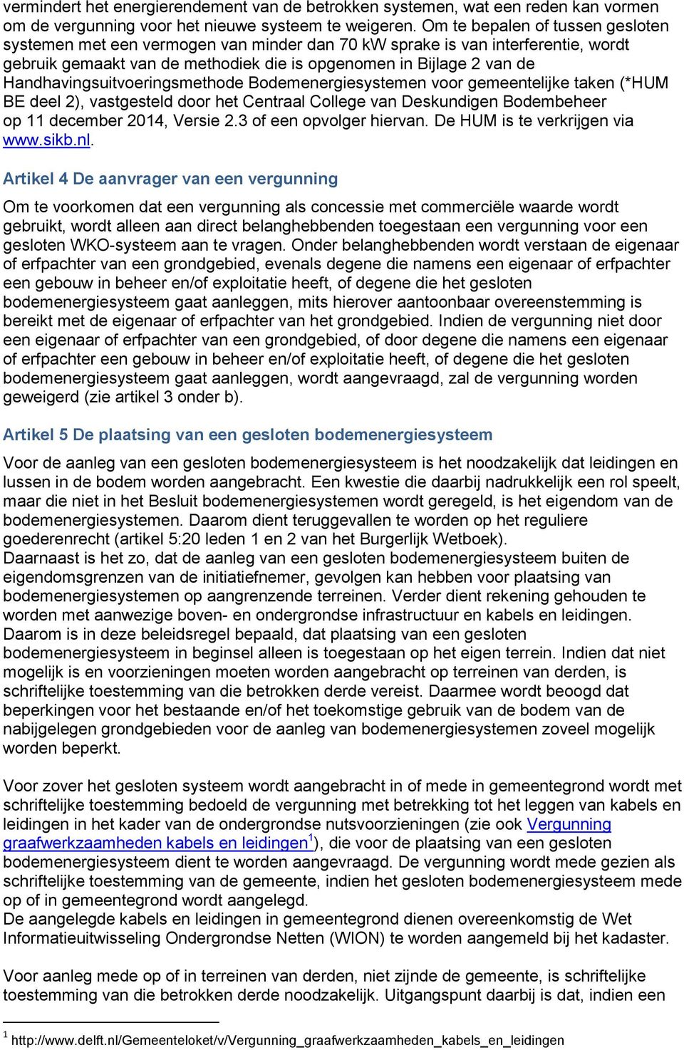 Handhavingsuitvoeringsmethode Bodemenergiesystemen voor gemeentelijke taken (*HUM BE deel 2), vastgesteld door het Centraal College van Deskundigen Bodembeheer op 11 december 2014, Versie 2.