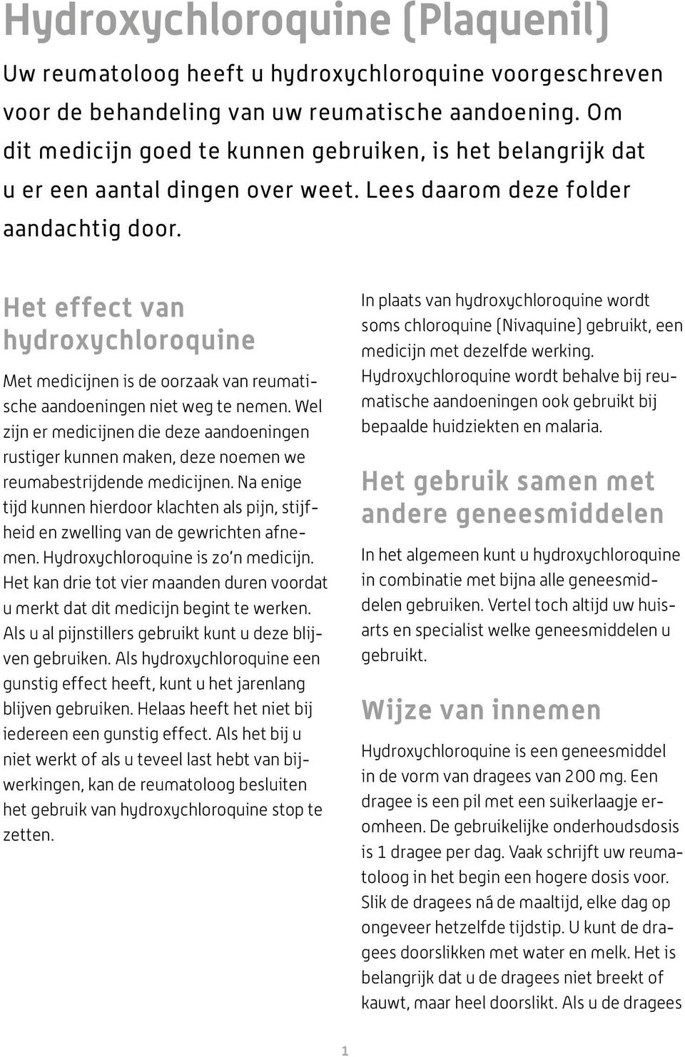 Het effect van hydroxychloroquine Met medicijnen is de oorzaak van reumatische aandoeningen niet weg te nemen.