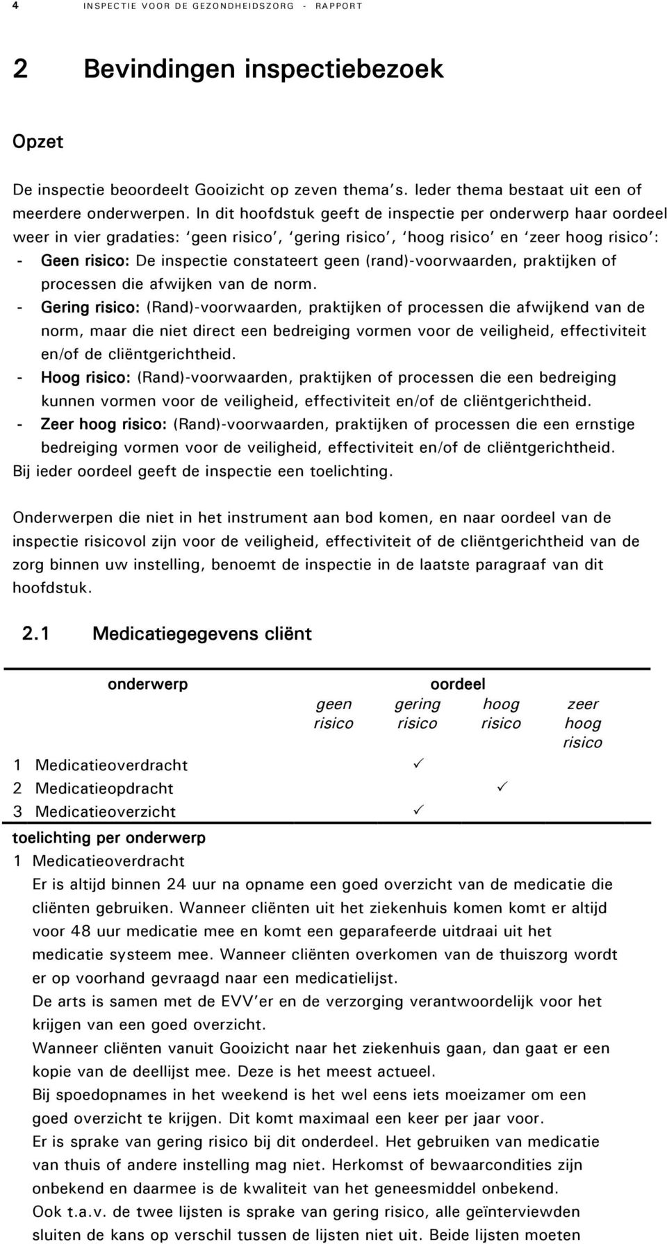 afwijken van de norm.