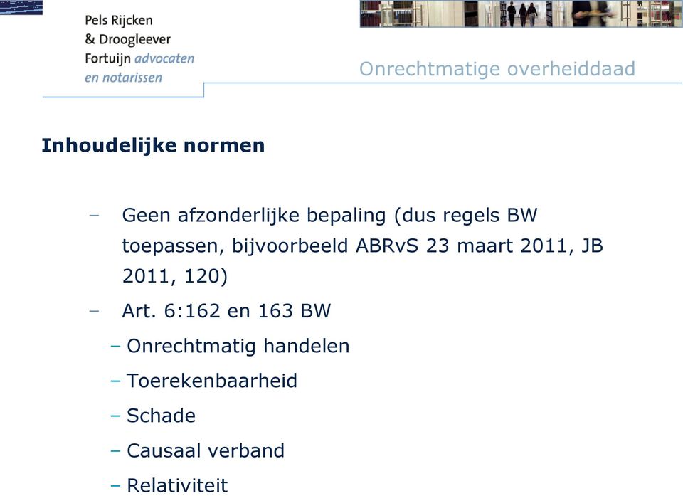 bijvoorbeeld ABRvS 23 maart 2011, JB 2011, 120) Art.