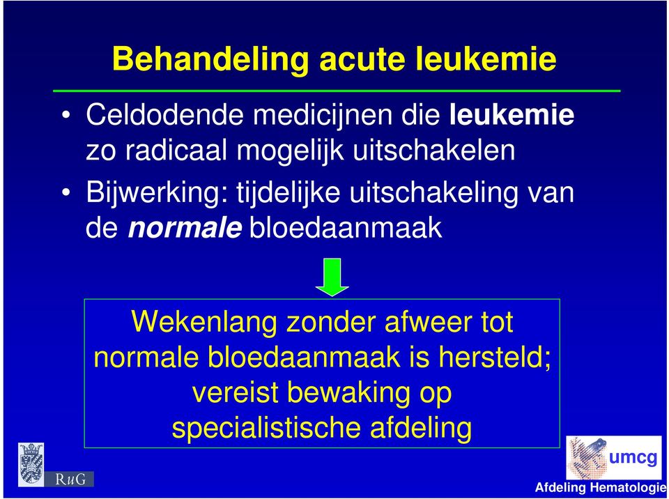 bloedaanmaak Wekenlang zonder afweer tot normale bloedaanmaak is