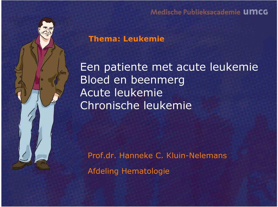 leukemie Chronische leukemie Prof.dr.