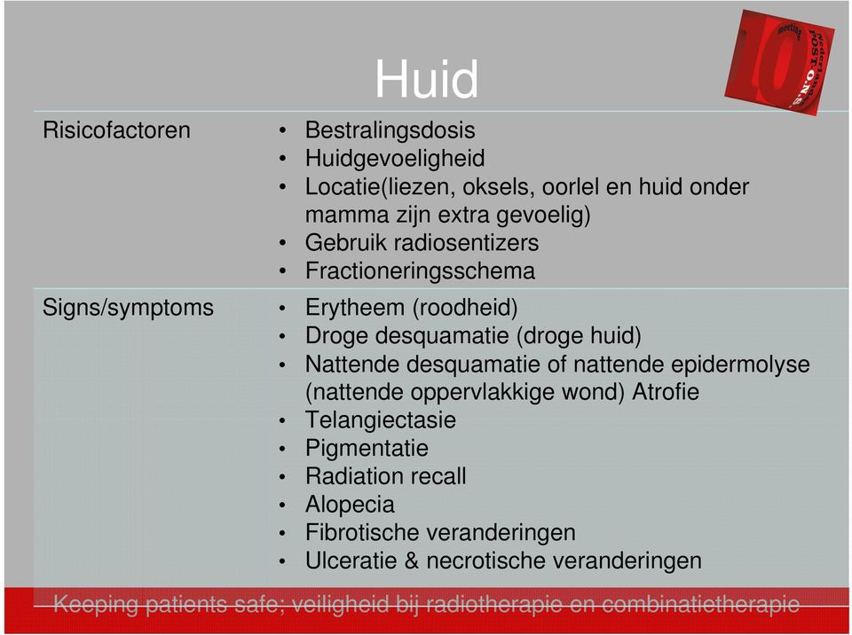 desquamatie (droge huid) Nattende desquamatie of nattende epidermolyse (nattende oppervlakkige wond) Atrofie