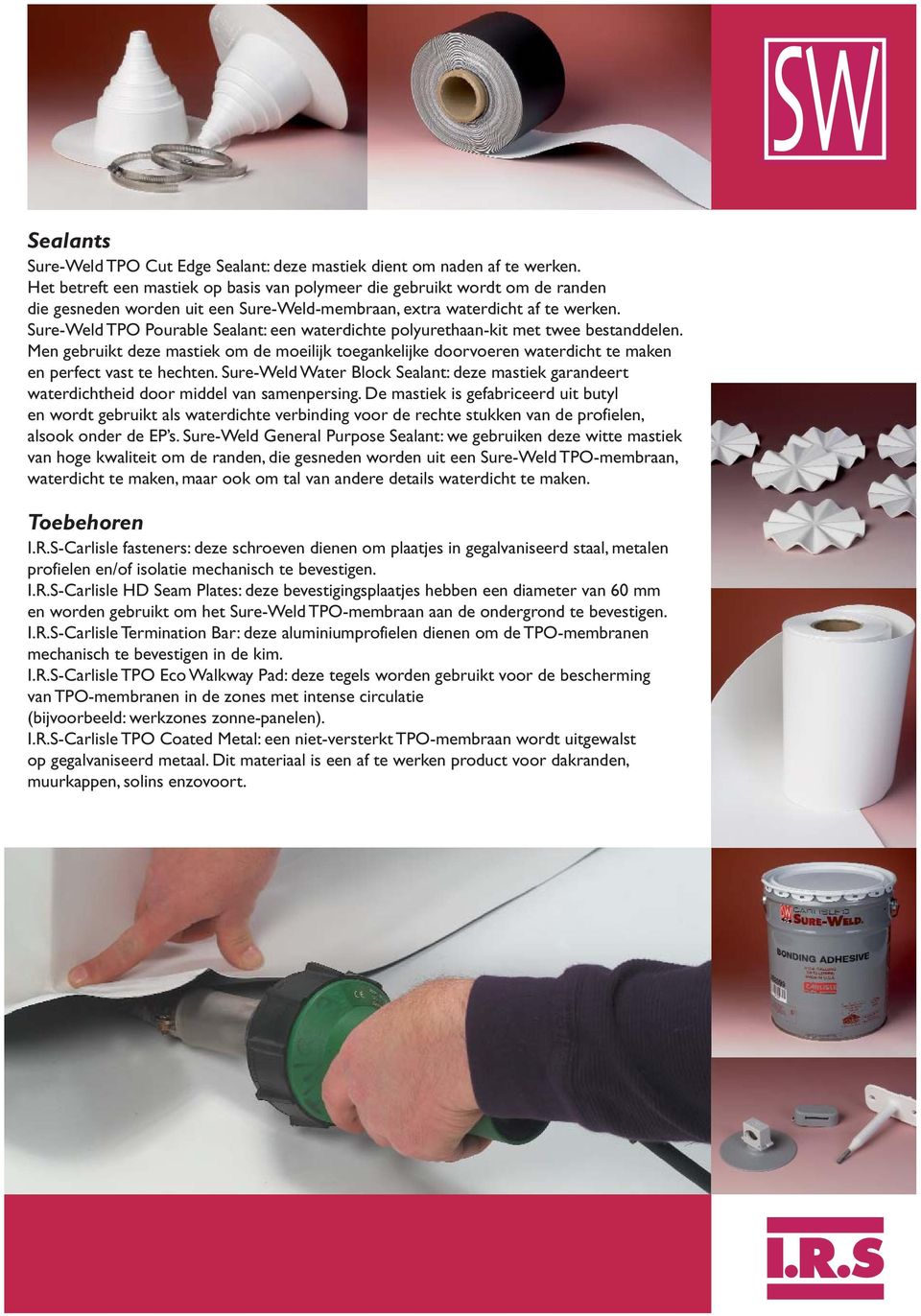 Sure-Weld TPO Pourable Sealant: een waterdichte polyurethaan-kit met twee bestanddelen.