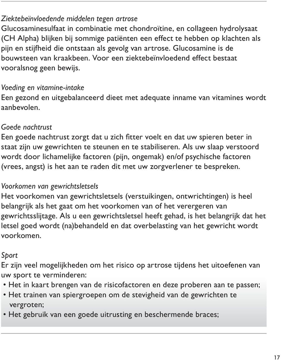 Voeding en vitamine-intake Een gezond en uitgebalanceerd dieet met adequate inname van vitamines wordt aanbevolen.