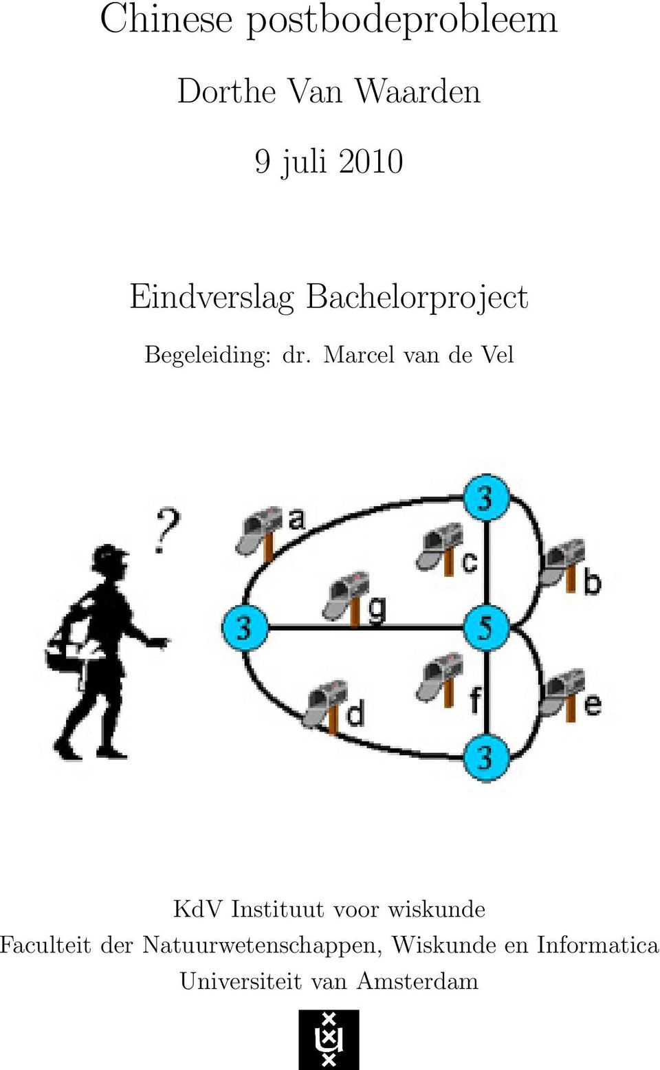 Marcel van de Vel KdV Instituut voor wiskunde Faculteit