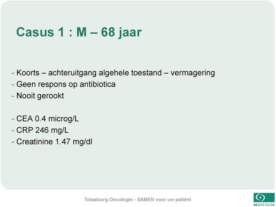 respons op antibiotica - Nooit gerookt -