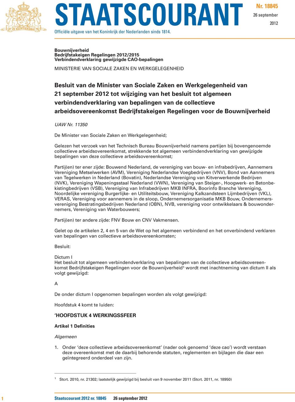Sociale Zaken en Werkgelegenheid van 21 september 2012 tot wijziging van het besluit tot algemeen verbindendverklaring van bepalingen van de collectieve arbeidsovereenkomst Bedrijfstakeigen