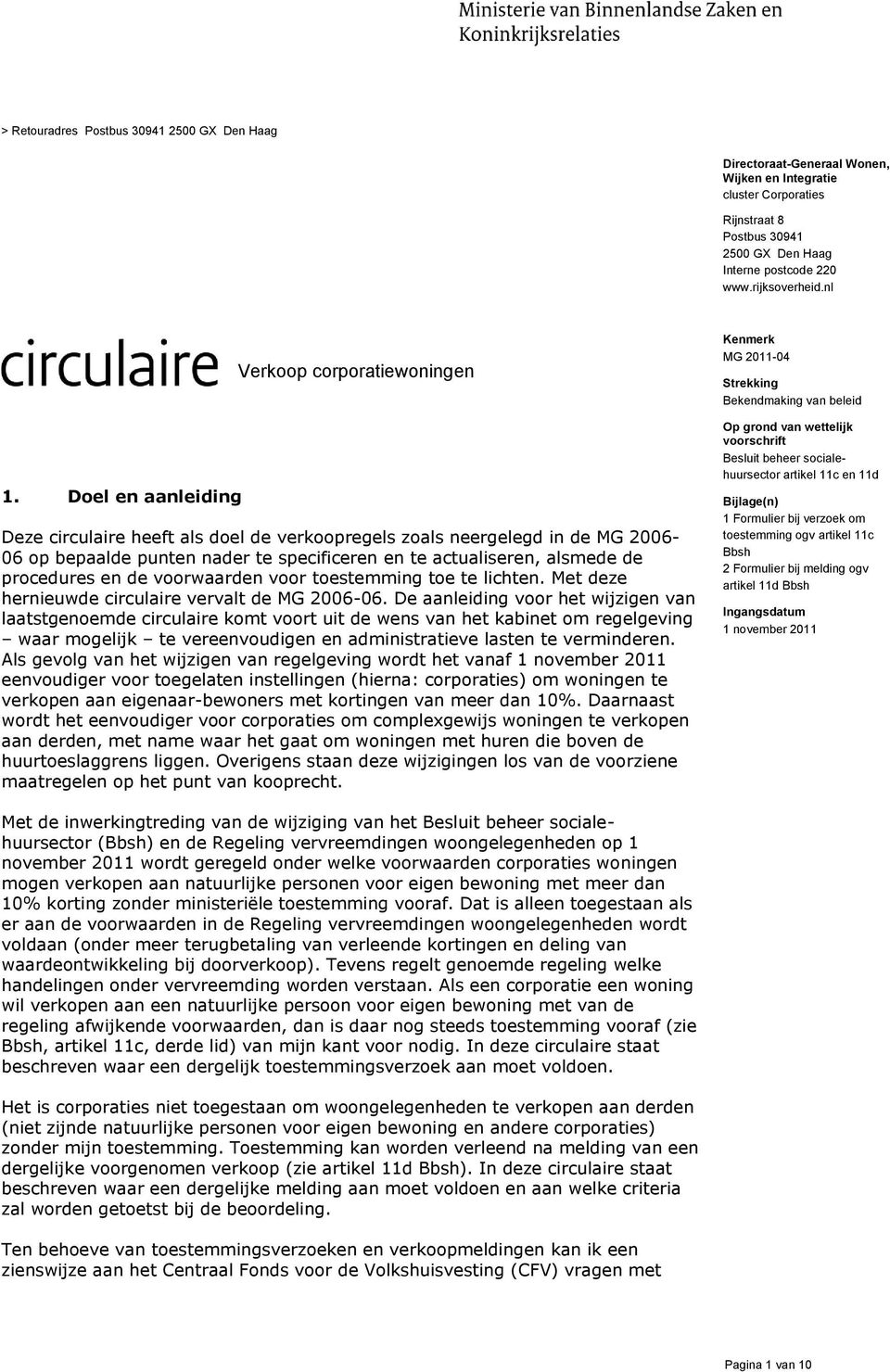 procedures en de voorwaarden voor toestemming toe te lichten. Met deze hernieuwde circulaire vervalt de MG 2006-06.