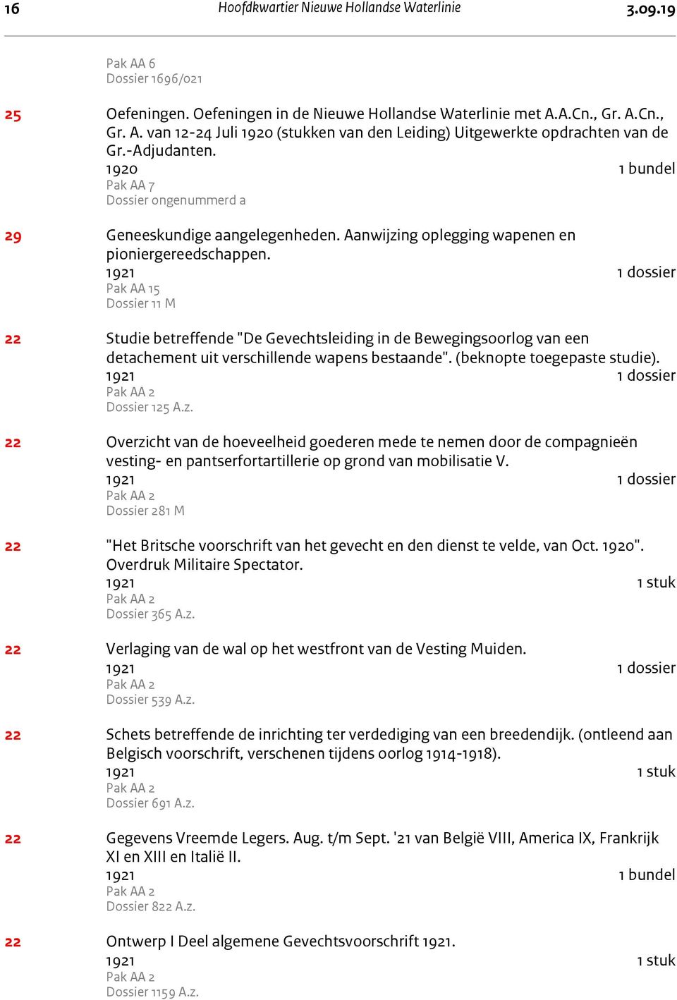 1921 1 dossier Pak AA 15 Dossier 11 M 22 Studie betreffende "De Gevechtsleiding in de Bewegingsoorlog van een detachement uit verschillende wapens bestaande". (beknopte toegepaste studie).