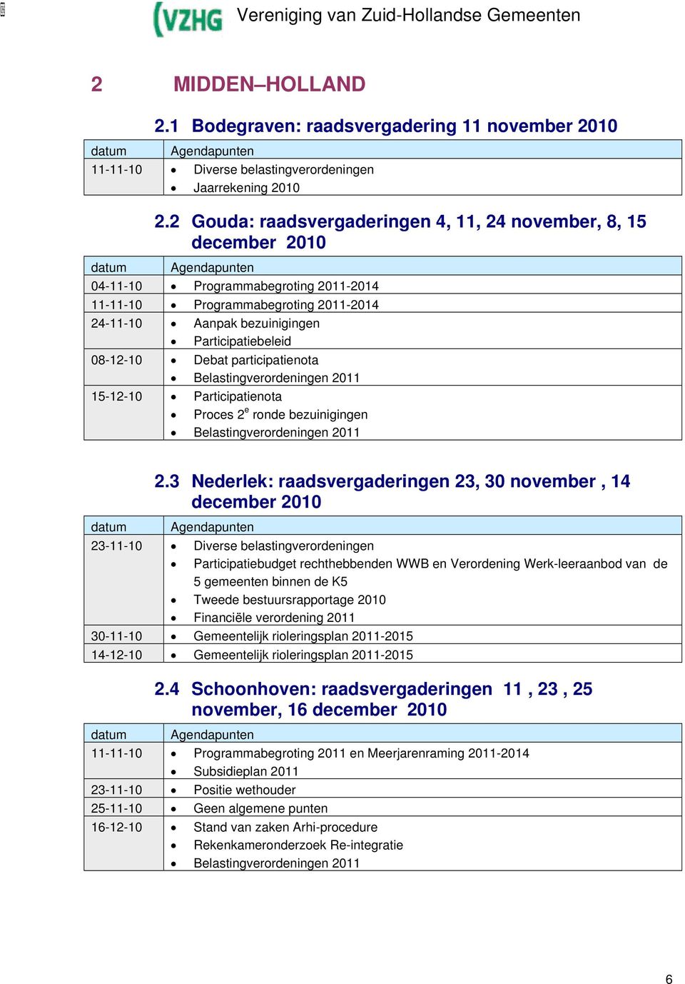 participatienota Belastingverordeningen 2011 15-12-10 Participatienota Proces 2 e ronde bezuinigingen Belastingverordeningen 2011 2.