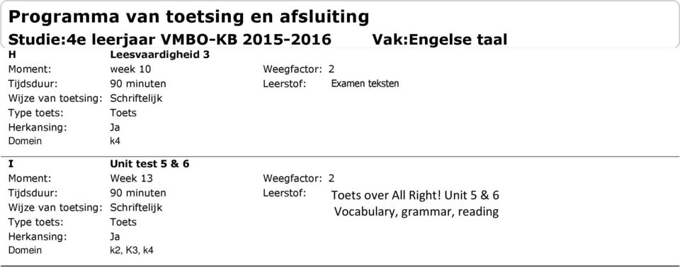 Vak:Engelse taal I Unit test 5 & 6 Week k,