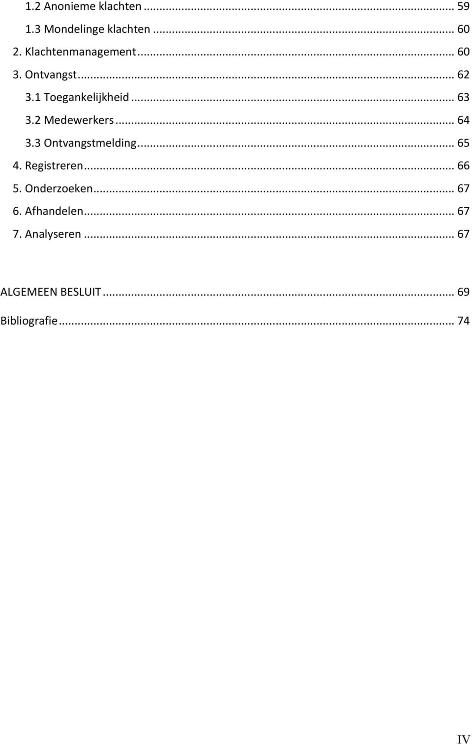 2 Medewerkers... 64 3.3 Ontvangstmelding... 65 4. Registreren... 66 5.