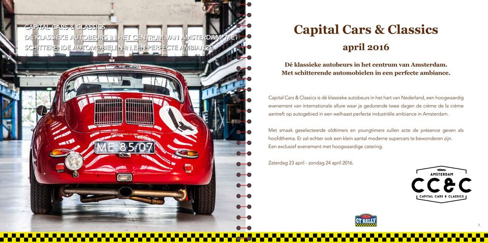 Capital Cars & Classics is dé klassieke autobeurs in het hart van Nederland, een hoogwaardig evenement van internationale allure waar je gedurende twee dagen de crème de la crème aantreft op