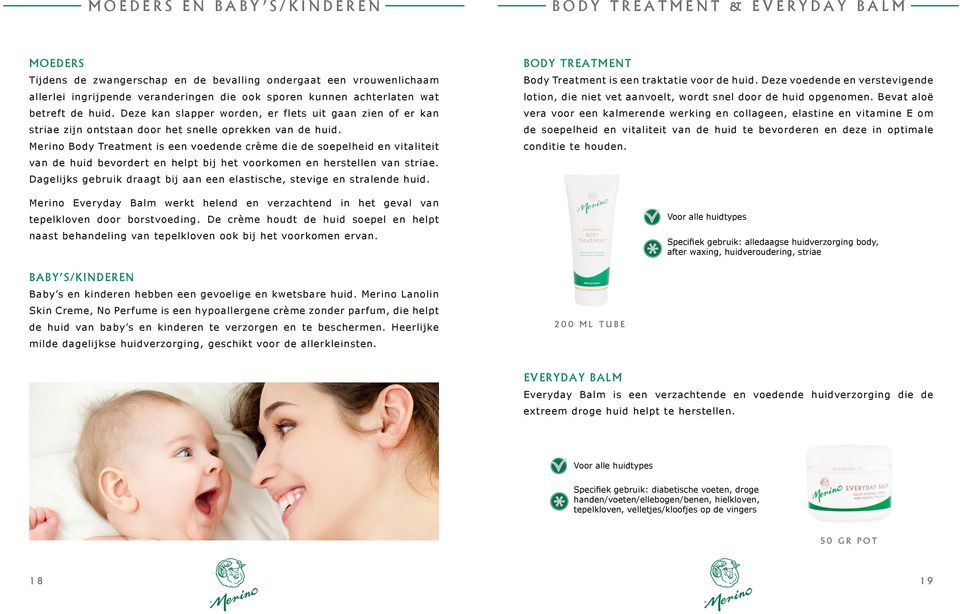 Merino Body Treatment is een voedende crème die de soepelheid en vitaliteit van de huid bevordert en helpt bij het voorkomen en herstellen van striae.