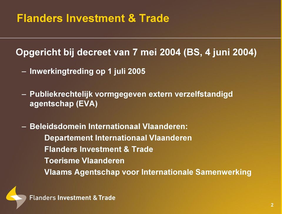agentschap (EVA) Beleidsdomein Internationaal Vlaanderen: Departement Internationaal