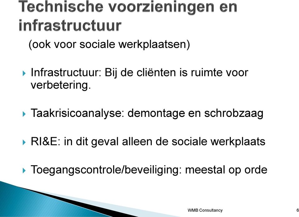 Taakrisicoanalyse: demontage en schrobzaag RI&E: in dit geval