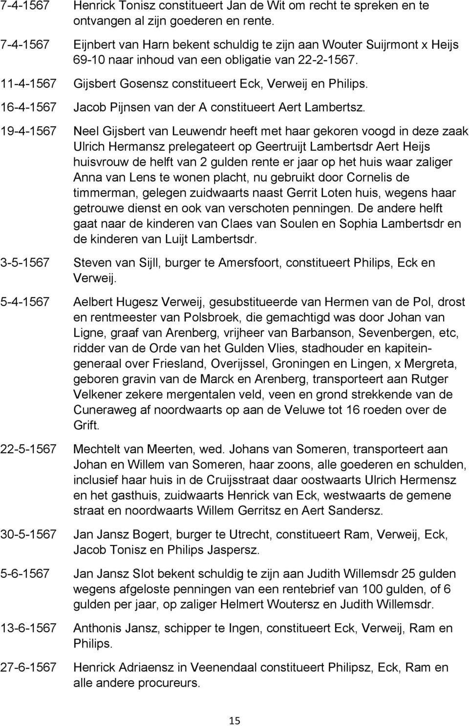 16-4-1567 Jacob Pijnsen van der A constitueert Aert Lambertsz.