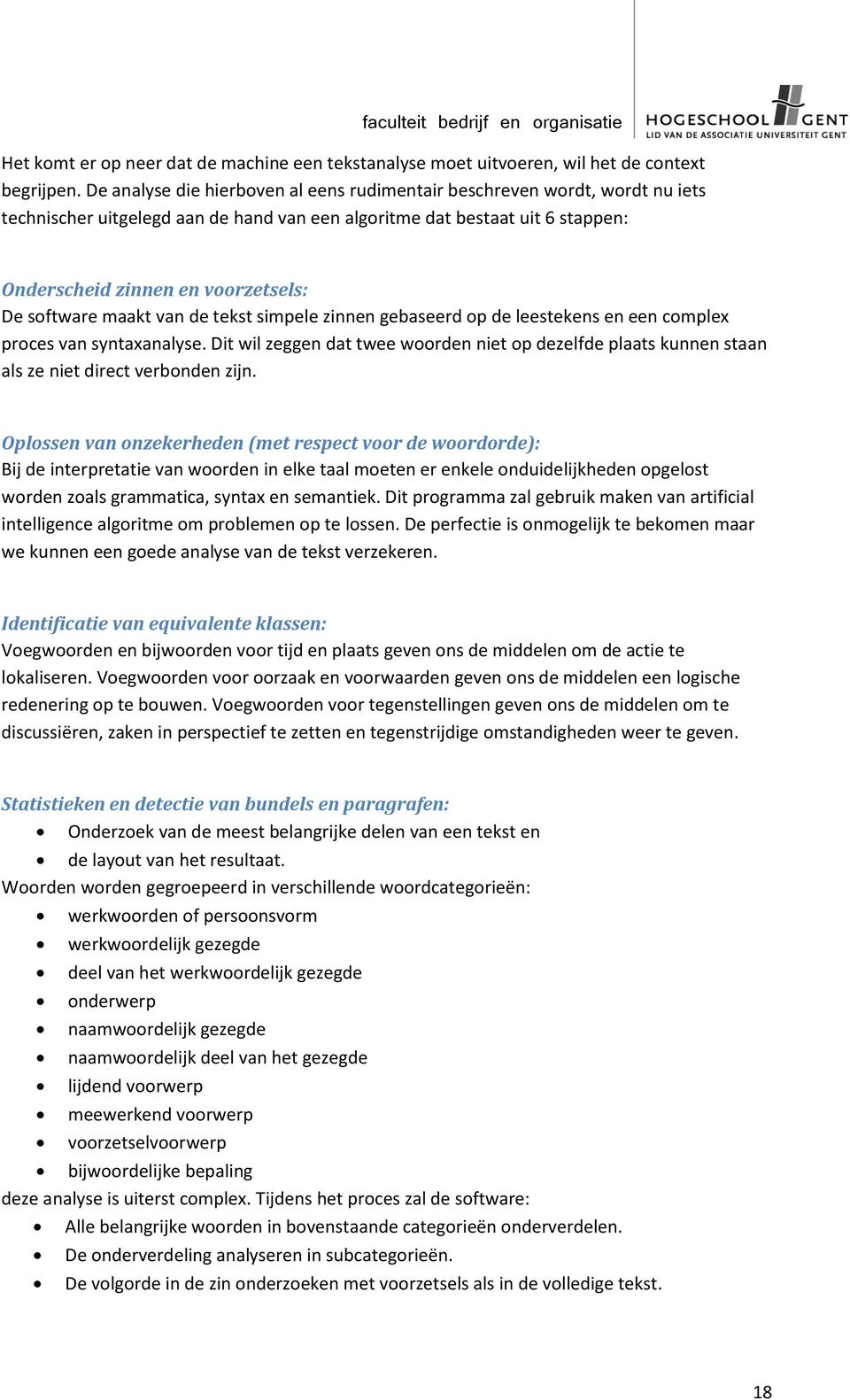 software maakt van de tekst simpele zinnen gebaseerd op de leestekens en een complex proces van syntaxanalyse.