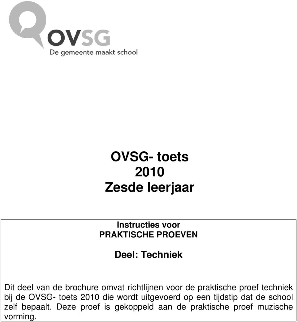 techniek bij de OVSG- toets 2010 die wordt uitgevoerd op een tijdstip dat de