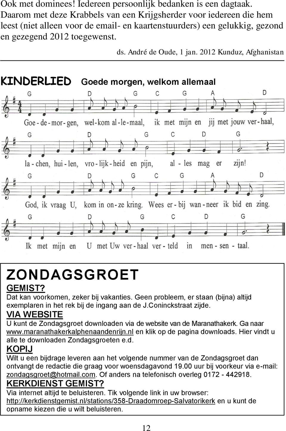 2012 Kunduz, Afghanistan KINDERLIED Goede morgen, welkom allemaal ZONDAGSGROET GEMIST? Dat kan voorkomen, zeker bij vakanties.