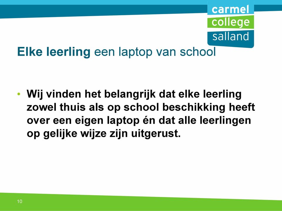 school beschikking heeft over een eigen laptop én