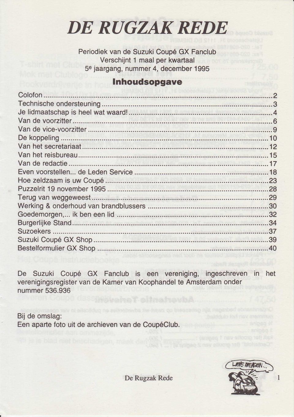 ....15 Van de redactie...17 Even voorstellen... de Leden Service...18 Hoe zeldzaam is uw Coupé...23 Puzzelrit 19 november 1995...28 Terug van weggeweest......29 Werking & onderhoud van brandblussers.