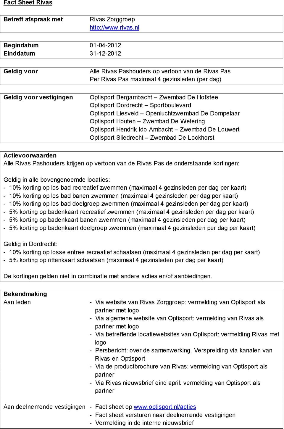 Bergambacht Zwembad De Hofstee Optisport Dordrecht Sportboulevard Optisport Liesveld Openluchtzwembad De Dompelaar Optisport Houten Zwembad De Wetering Optisport Hendrik Ido Ambacht Zwembad De