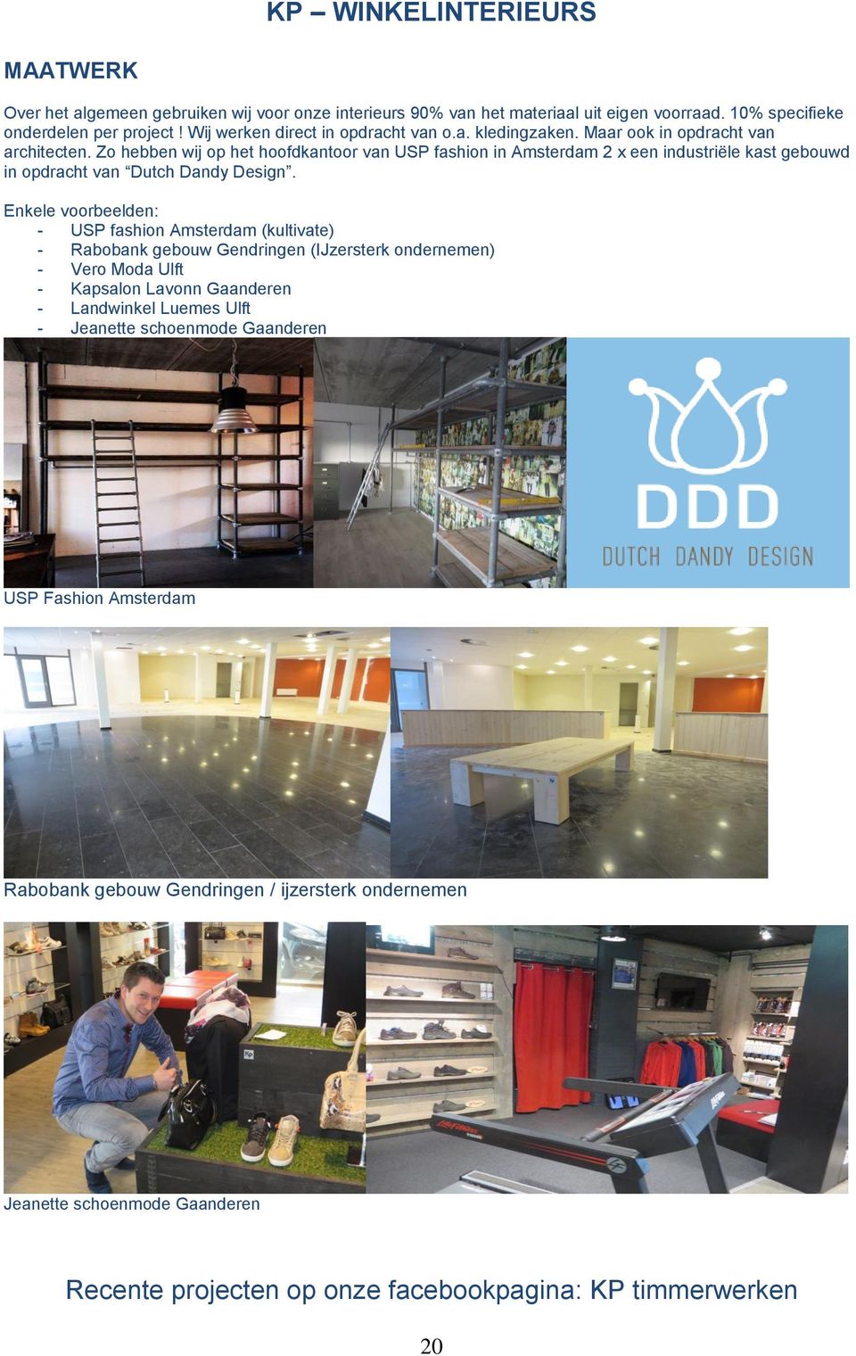 Zo hebben wij op het hoofdkantoor van USP fashion in Amsterdam 2 x een industriële kast gebouwd in opdracht van Dutch Dandy Design.