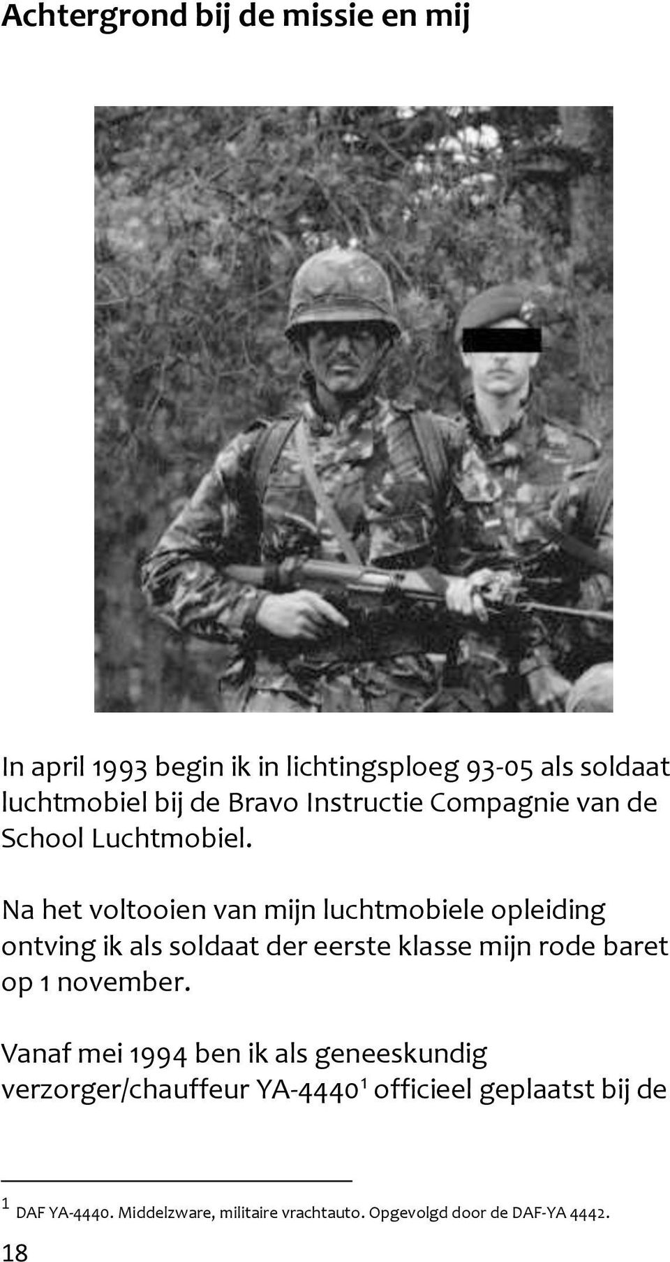 Na het voltooien van mijn luchtmobiele opleiding ontving ik als soldaat der eerste klasse mijn rode baret op 1