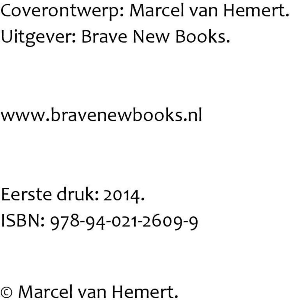bravenewbooks.nl Eerste druk: 2014.