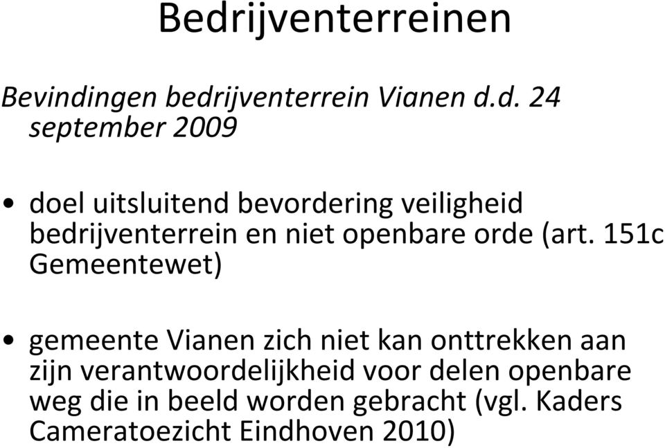 151c Gemeentewet) gemeente Vianen zich niet kan onttrekken aan zijn